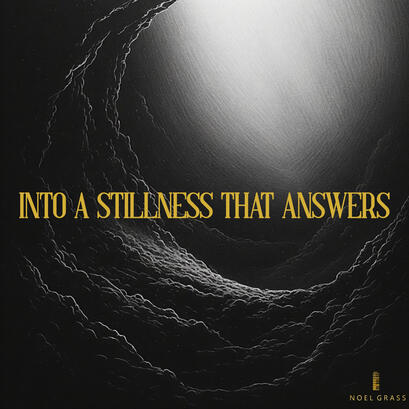 Into A Stillness That Answers